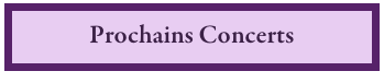 Prochains Concerts